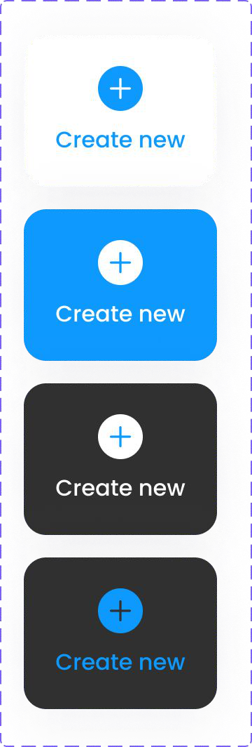 Four versions of the create new button: white card, solid blue, dark with a white icon, and dark with a blue icon